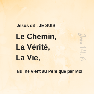 Chemin, Vérité, Vie, Jésus