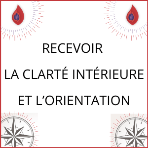 Recevoir la clarté intérieure et l'orientation